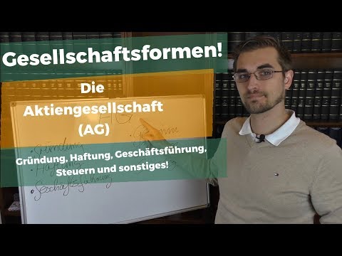 Die Aktiengesellschaft im Überblick! - Die Steuern und Gründung der AG!