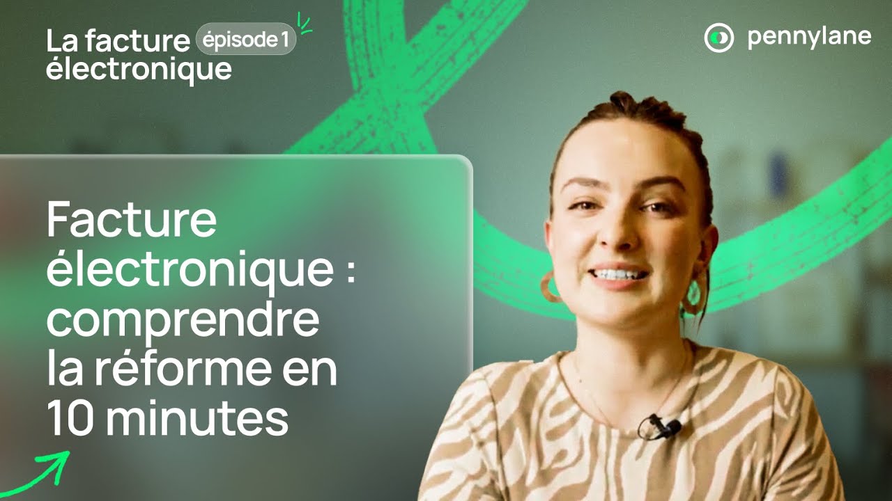 Facture électronique : comprendre la réforme en 10 minutes