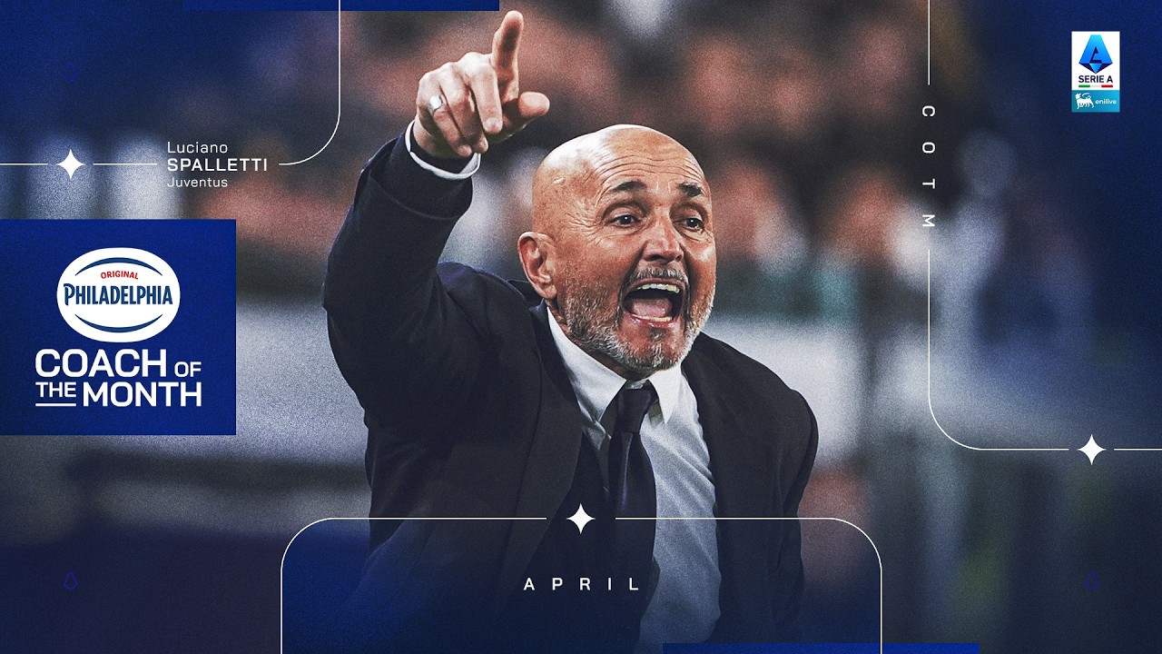 Best of Juventus: Luciano Spalletti | Philadelphia Coach of the Month: April 2026 | Serie A 2025/26