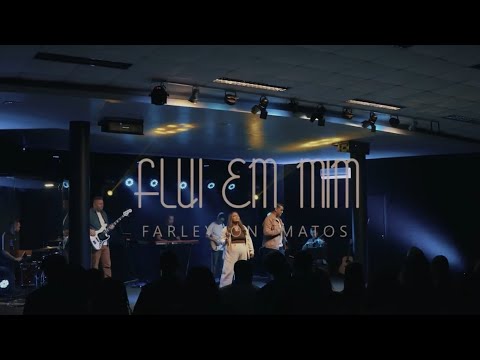 Flui Em Mim - Farleyson Matos