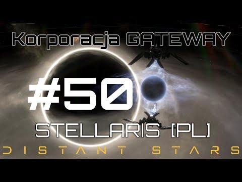 Stellaris GATEWAY (PL), Distant Stars, cz.50 - na skraju nicości.
