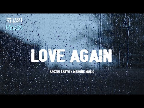 Arozin Sabyh x MerOne Music - Love Again | Relish Melody Music Curator