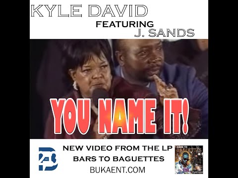 Kyle David Featuring J. Sands - You Name It! (Official Video)