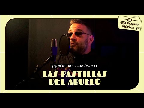 Quien Sabe? - Las Pastillas Del Abuelo