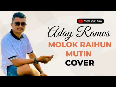 ADAY RAMOS || MOLOK RAIHUN MUTIN || COVER