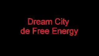 Free Energy - Dream City