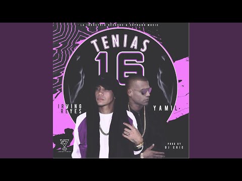 Tenías 16