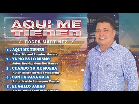 04 CON LA CASA SOLA  - ROGER MARTINEZ - AQUÍ ME TIENEN 2019_320K)