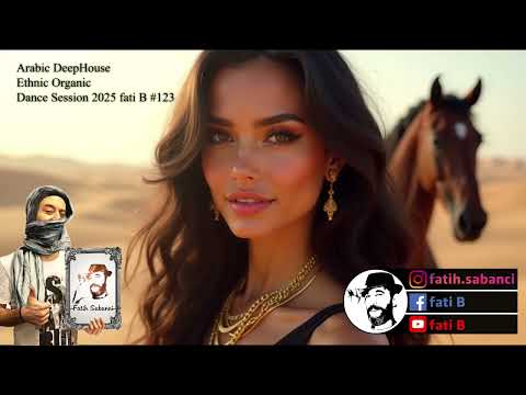 Arabic DeepHouse Ethnic Organic Dance Session 2025 fati B #123
