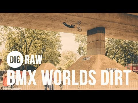 DIG RAW - 2019 BMX WORLDS - DIRT
