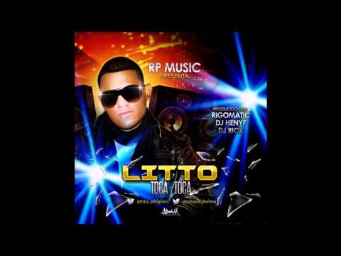 Litto el Big Lion - Toca Toca (Prod By Rigomatic, Dj Henyf & Dj Rick)