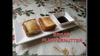 Bread Fluffernutter - a sandwich