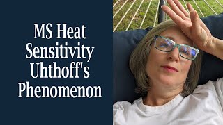 MS Heat Sensitivity - Uhthoff's Phenomenon