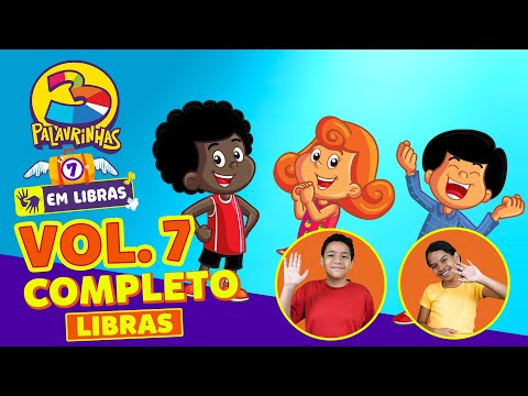 3 Palavrinhas - Volume 7 COMPLETO em Libras