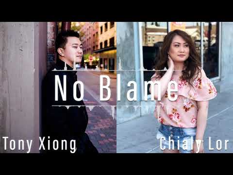 Tony Xiong - No Blame Ft. Chialy Lor