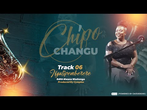 Ngatipemberere - Edith Mwana WeShonga  (Official audio)