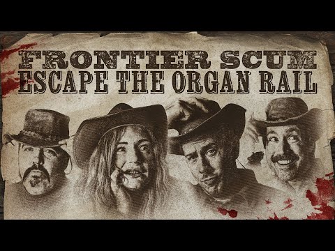 Frontier Scum: Escape the Organ Rail #1