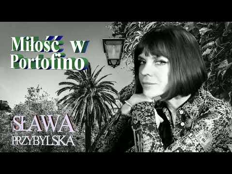 SŁAWA PRZYBYLSKA -  MIŁOŚĆ W PORTOFINO