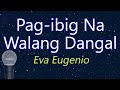 Pagibig Na Walang Dangal - Eva Eugenio (KARAOKE VERSION)