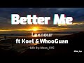 Lexnour - Better me ft Koel & Whooguan (edited) Dusun Rap added