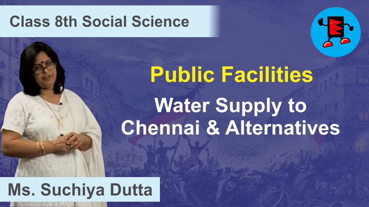 CBSE Class 8 Civics Public Facilities Water Supply to Chennai & Alternatives