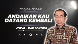 Download lagu ANDAIKAN KAU DATANG KEMBALI - Cover Pak Jokowi ( AI COVER ) mp3