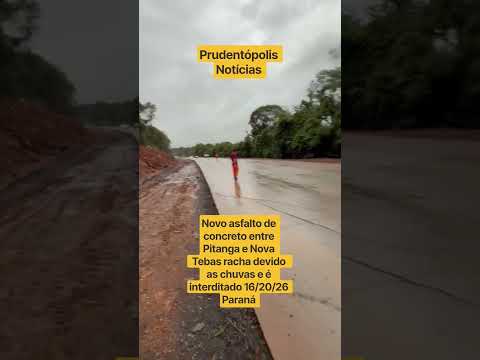 Novo asfalto de concreto entre Pitanga e Nova Tebas Paraná é interditado devido a rachaduras