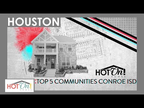 Top 5 New Home Communities in Conroe ISD