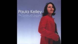 Paula Kelley - The Trouble With Success (Full Album)