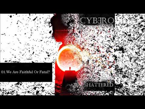 Cybero - We Are Faithful Or Fatal? (Electronic Rock)