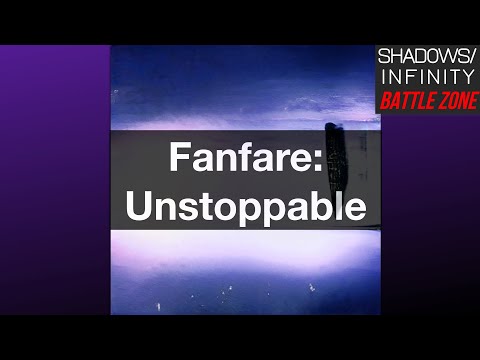 Fanfare: Unstoppable [Shadows/Infinity: Battle Zone OST] - original vgm