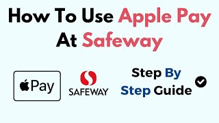 How To Use Apple Pay At Safeway
