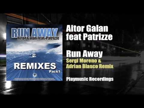Aitor Galan feat Patrizze - Run Away (Sergi Moreno & Adrian Blasco remix)