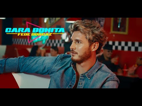 Fede Dorcaz - Cara Bonita (Video Oficial)
