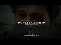 Dil Ke Badle Dil Toh Anmolz Music ️ Slowed And Reverb Song