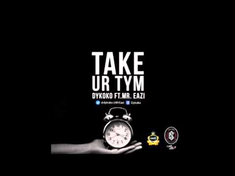 Dykoko Ft Mr Eazi - Take Ur Tym