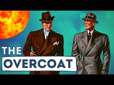 THE OVERCOAT - THE ULTIMATE OUTER GARMENT FOR WELL-DRESSED GENTS