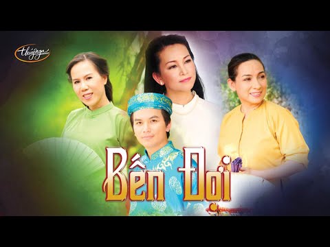 Cải Lương | Bến Đợi | Mạnh Quỳnh, Phi Nhung, Hương Thủy, Mai Thiên Vân