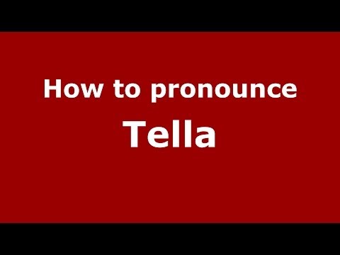 How to pronounce Tella