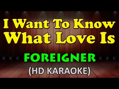 I WANT TO KNOW WHAT LOVE IS - Foreigner (HD Karaoke)