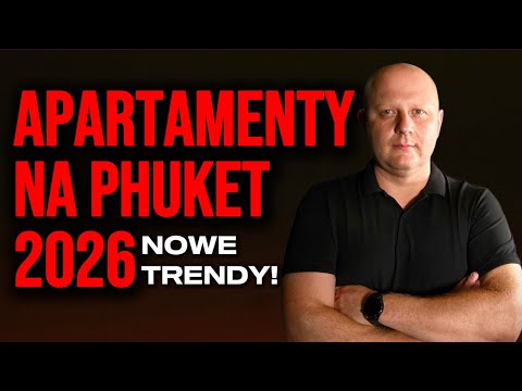 Apartamenty na Phuket 2026 - Pełna Analiza Rynku