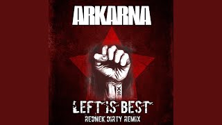 Left Is Best (Rednek Dirty Mix Remix)