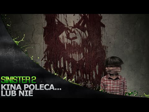 Kina Poleca... lub nie '114 - Sinister 2