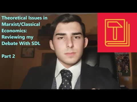Theoretical Issues in Marxist/Classical Economics: Reviewing My Debate With Socialism Done Left; Ep2