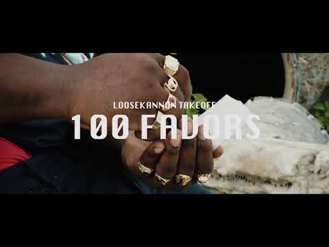 Loose Kannon Takeoff - 100 Favors (Official Video)