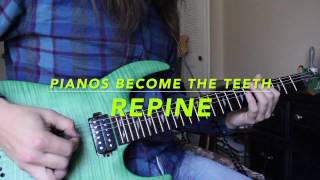 Pianos Become the Teeth - Repine (Guitar Cover)