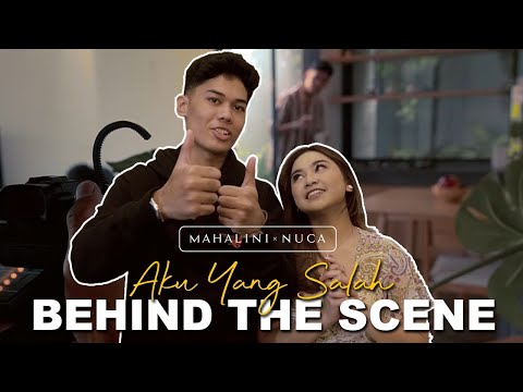 [BEHIND THE SCENE] MUSIC VIDEO MAHALINI X NUCA - AKU YANG SALAH