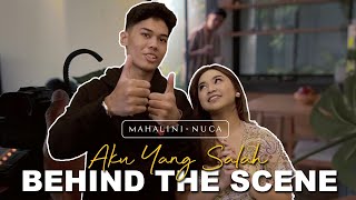 Download lagu [BEHIND THE SCENE] MUSIC VIDEO MAHALINI X NUCA - AKU YANG SALAH mp3