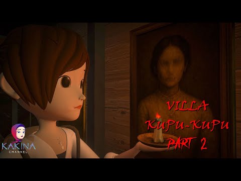 KAKINA HORROR 311 - Misteri Villa Kupu Kupu Part 2