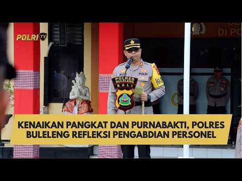 KENAIKAN PANGKAT DAN PURNABAKTI, POLRES BULELENG REFLEKSI PENGABDIAN PERSONEL